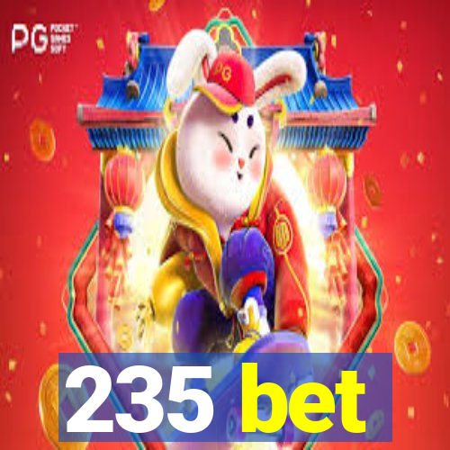 235 bet